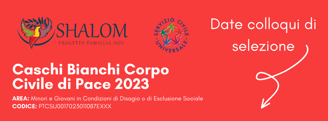 AVVISO: Pubblicazione Date Selezioni progetto CASCHI BIANCHI CORPO CIVILE DI PACE 2022 - EUROPA ORIENTALE