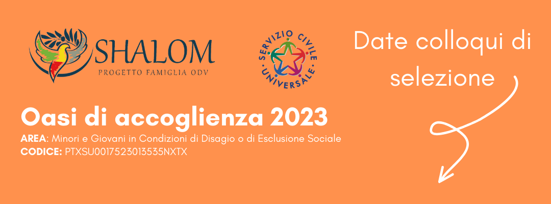 AVVISO: Pubblicazione date selezioni progetto OASI DI ACCOGLIENZA 2023