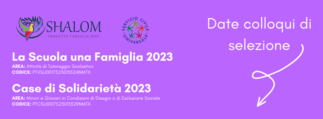 AVVISO: Pubblicazione Date Selezioni progetti LA SCUOLA UNA FAMIGLIA 2023 e CASE DI SOLIDARIETA’ 2023